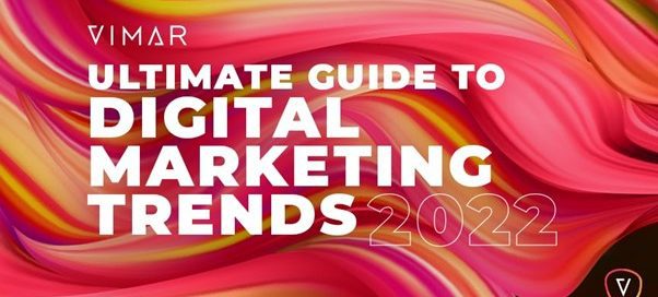 Vimar Ultimate Guide To Digital Marketing Trends 2022