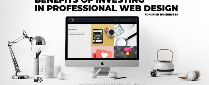 Benefits Of Investing In Professional Web Design For Irish Businesses