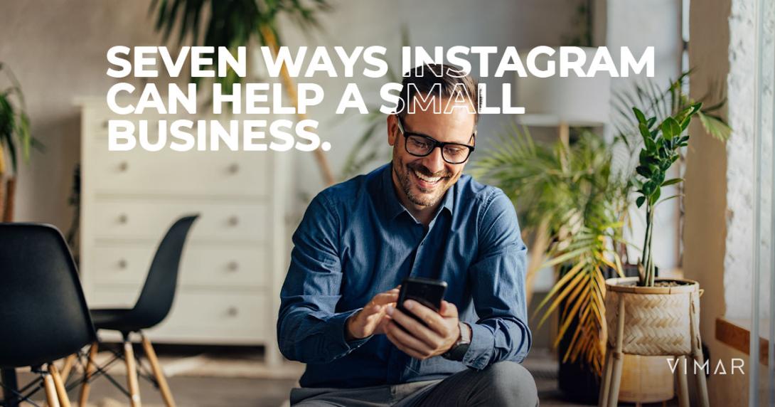 7 Ways Instagram Can Help Market Your Small Business